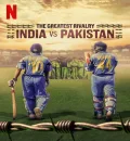 The Greatest Rivalry - India vs Pakistan S01 (2025) Hindi Completed Documentary HEVC ESub